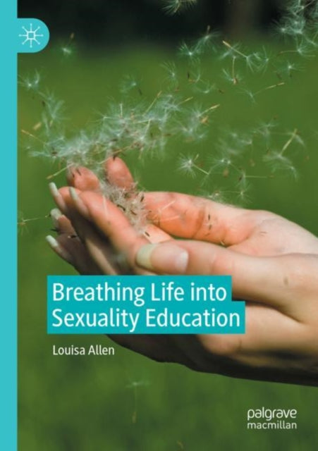 Book cover of: Breathing Life into Sexuality Education. By: Louisa Allen