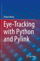 Book cover of: Eye-Tracking with Python and Pylink. By: Zhiguo Wang