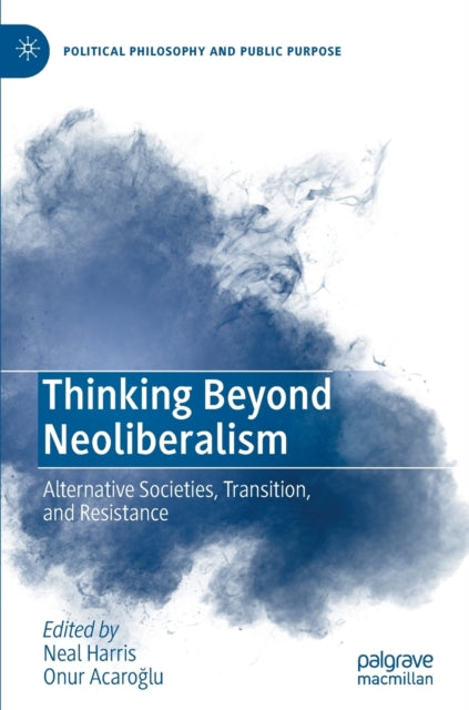 Book cover of: Thinking Beyond Neoliberalism. By: Neal Harris