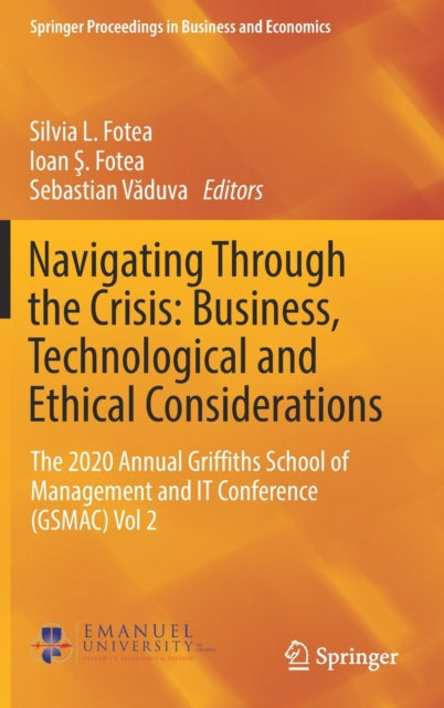Book cover of: Navigating Through the Crisis: Business, Technological and Ethical Considerations. By: Silvia L. Fotea