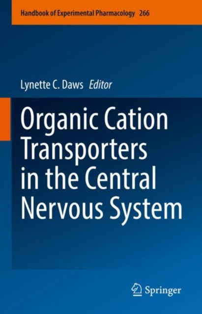 Book cover of: Organic Cation Transporters in the Central Nervous System. By: Lynette C. Daws