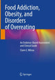 Book cover of: Food Addiction, Obesity, and Disorders of Overeating. By: Claire E. Wilcox
