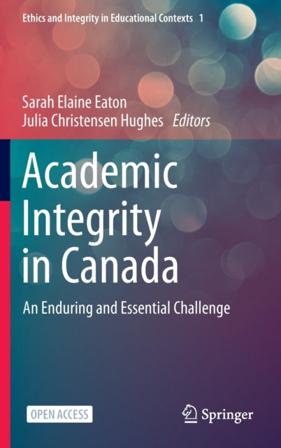 Book cover of: Academic Integrity in Canada. By: Sarah Elaine Eaton