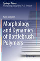 Book cover of: Morphology and Dynamics of Bottlebrush Polymers. By: Karin J. Bichler