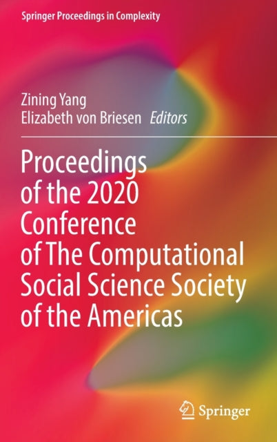 Book cover of: Proceedings of the 2020 Conference of The Computational Social Science Society of the Americas. By: Zining Yang