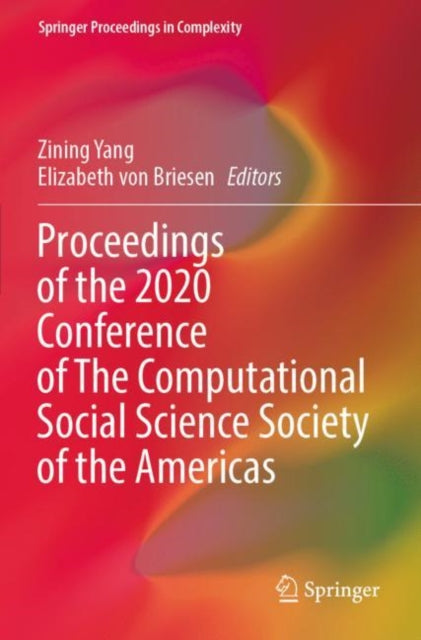 Book cover of: Proceedings of the 2020 Conference of The Computational Social Science Society of the Americas. By: zining Yang