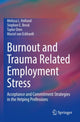 Book cover of: Burnout and Trauma Related Employment Stress. By: Melissa L. Holland