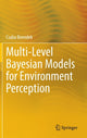 Book cover of: Multi-Level Bayesian Models for Environment Perception. By: Csaba Benedek