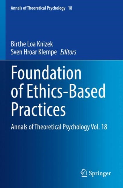 Book cover of: Foundation of Ethics-Based Practices. By: Birthe Loa Knizek