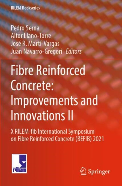Book cover of: Fibre Reinforced Concrete: Improvements and Innovations II. By: Pedro Serna