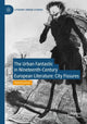 Book cover of: Urban Fantastic in Nineteenth-Century European Literature. By: Patricia García
