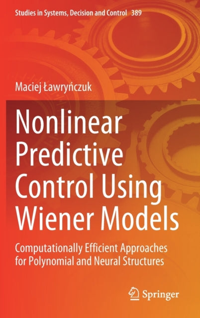 Book cover of: Nonlinear Predictive Control Using Wiener Models. By: Maciej Ławryńczuk
