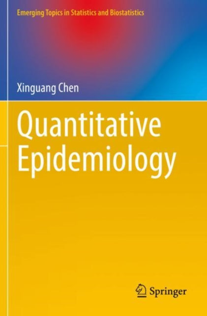 Book cover of: Quantitative Epidemiology. By: Xinguang Chen