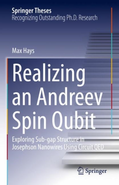 Book cover of: Realizing an Andreev Spin Qubit. By: Max Hays