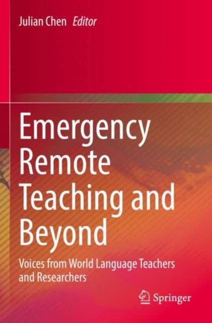 Book cover of: Emergency Remote Teaching and Beyond. By: Julian Chen