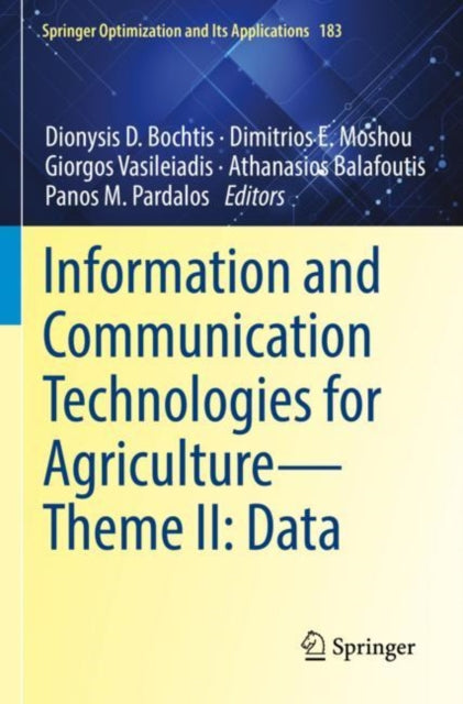Book cover of: Information and Communication Technologies for Agriculture—Theme II: Data. By: Dionysis D. Bochtis