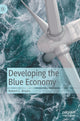 Book cover of: Developing the Blue Economy. By: Robert C. Brears