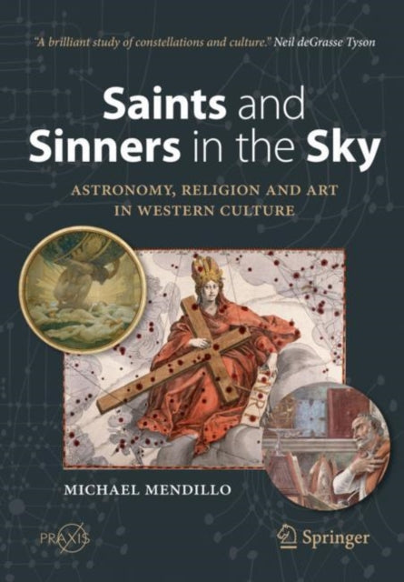Book cover of: Saints and Sinners in the Sky: Astronomy, Religion and Art in Western Culture. By: Michael Mendillo