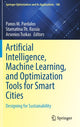 Book cover of: Artificial Intelligence, Machine Learning, and Optimization Tools for Smart Cities. By: Panos M. Pardalos