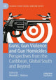 Book cover of: Guns, Gun Violence and Gun Homicides. By: Wendell C. Wallace