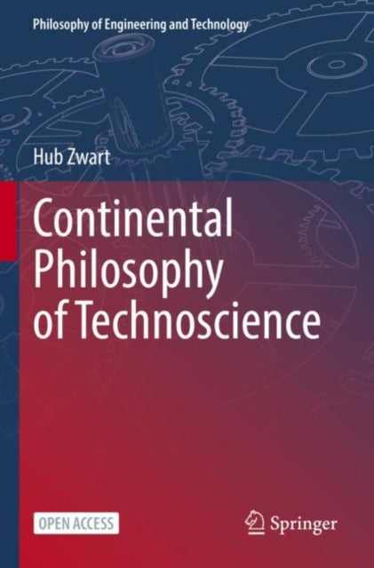 Book cover of: Continental Philosophy of Technoscience. By: Hub Zwart