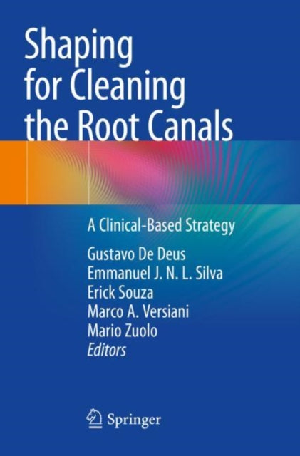 Book cover of: Shaping for Cleaning the Root Canals. By: Gustavo De Deus