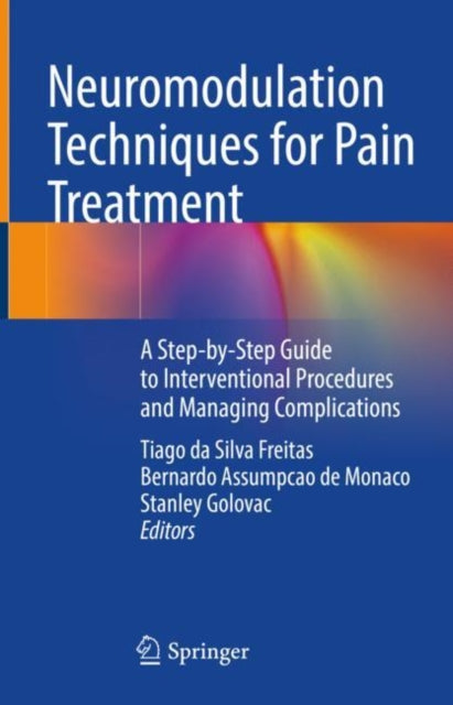 Book cover of: Neuromodulation Techniques for Pain Treatment. By: Tiago da Silva Freitas