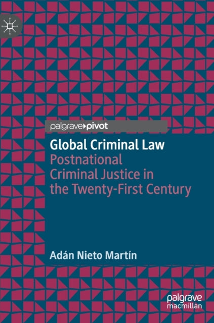 Book cover of: Global Criminal Law. By: Adán Nieto Martín