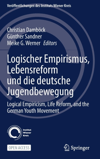 Book cover of: Logischer Empirismus, Lebensreform und die deutsche Jugendbewegung. By: Christian Damböck