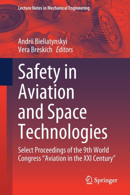 Book cover of: Safety in Aviation and Space Technologies. By: Andrii Bieliatynskyi