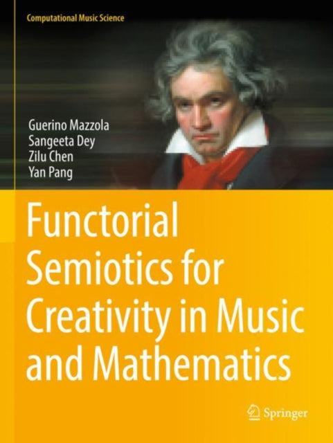 Book cover of: Functorial Semiotics for Creativity in Music and Mathematics. By: Guerino Mazzola