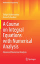 Book cover of: Course on Integral Equations with Numerical Analysis. By: Tofigh Allahviranloo