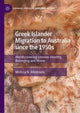 Book cover of: Greek Islander Migration to Australia since the 1950s. By: Melissa N. Afentoulis