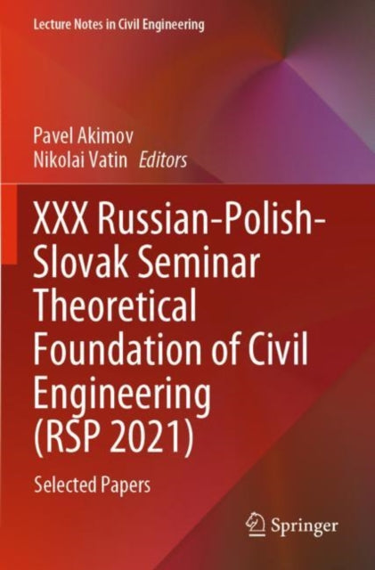 Book cover of: XXX Russian-Polish-Slovak Seminar Theoretical Foundation of Civil Engineering (RSP 2021). By: Pavel Akimov
