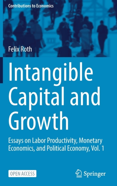 Book cover of: Intangible Capital and Growth. By: Felix Roth