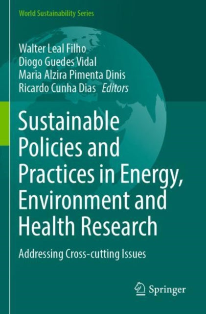 Book cover of: Sustainable Policies and Practices in Energy, Environment and Health Research. By: Walter Leal Filho