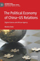 Book cover of: Political Economy of China—US Relations. By: Mzukisi Qobo