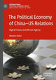 Book cover of: Political Economy of China—US Relations. By: Mzukisi Qobo