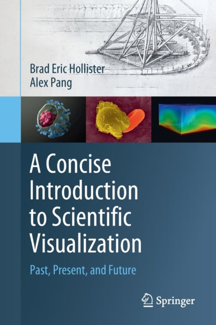 Book cover of: Concise Introduction to Scientific Visualization. By: Brad Eric Hollister