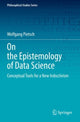 Book cover of: On the Epistemology of Data Science. By: Wolfgang Pietsch