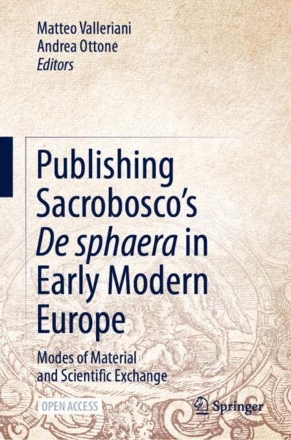 Book cover of: Publishing Sacrobosco’s De sphaera in Early Modern Europe. By: Matteo Valleriani