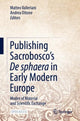 Book cover of: Publishing Sacrobosco’s De sphaera in Early Modern Europe. By: Matteo Valleriani