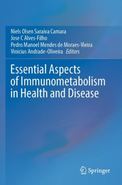 Book cover of: Essential Aspects of Immunometabolism in Health and Disease. By: Niels Olsen Saraiva Camara