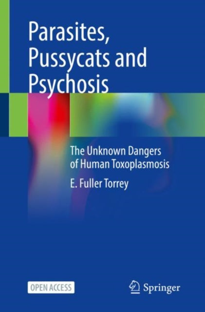 Book cover of: Parasites, Pussycats and Psychosis. By: E. Fuller Torrey