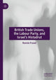 Book cover of: British Trade Unions, the Labour Party, and Israel’s Histadrut. By: Ronnie Fraser