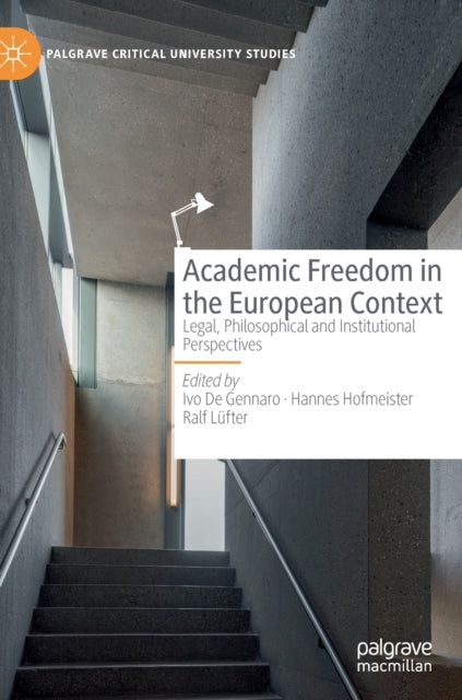 Book cover of: Academic Freedom in the European Context. By: Ivo De Gennaro