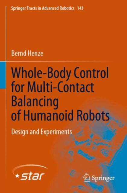 Book cover of: Whole-Body Control for Multi-Contact Balancing of Humanoid Robots. By: Bernd Henze