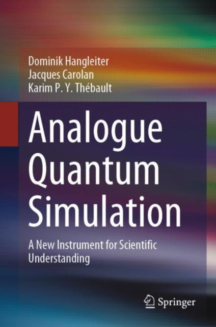 Book cover of: Analogue Quantum Simulation. By: Karim P. Y. Thébault