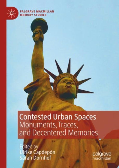 Book cover of: Contested Urban Spaces. By: Ulrike Capdepón