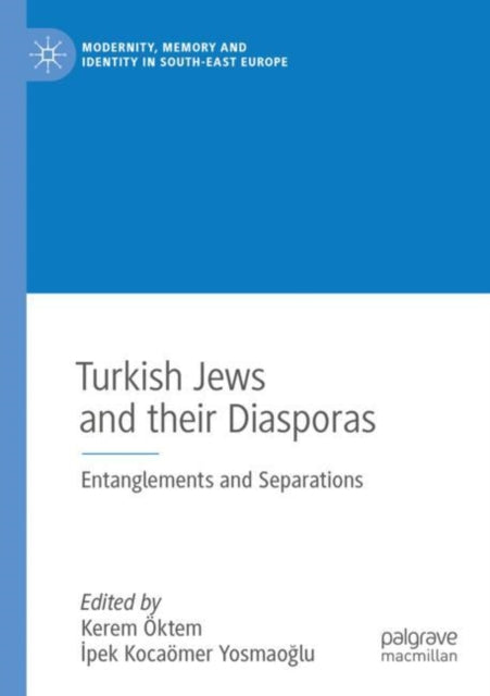 Book cover of: Turkish Jews and their Diasporas. By: Kerem Öktem